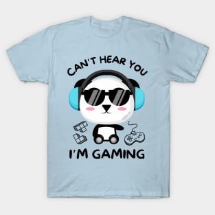 Can't Hear You I'm Gaming T-Shirt